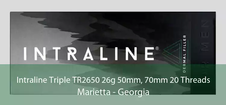 Intraline Triple TR2650 26g 50mm, 70mm 20 Threads Marietta - Georgia