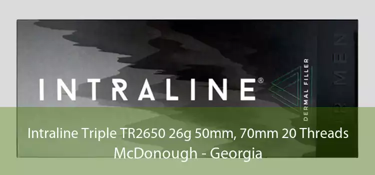 Intraline Triple TR2650 26g 50mm, 70mm 20 Threads McDonough - Georgia