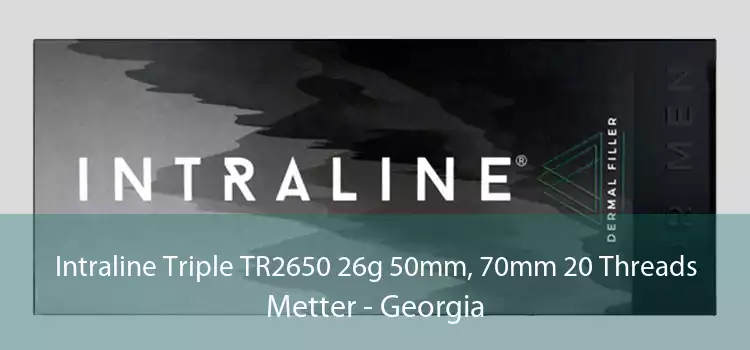 Intraline Triple TR2650 26g 50mm, 70mm 20 Threads Metter - Georgia