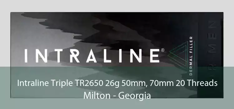 Intraline Triple TR2650 26g 50mm, 70mm 20 Threads Milton - Georgia