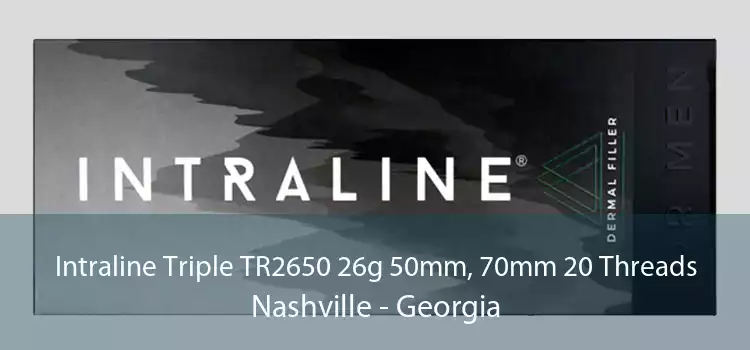 Intraline Triple TR2650 26g 50mm, 70mm 20 Threads Nashville - Georgia