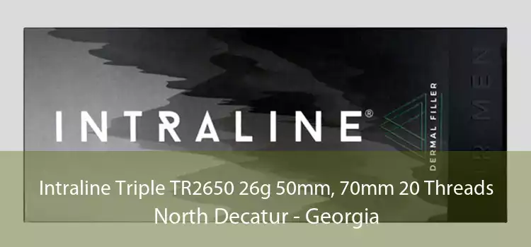 Intraline Triple TR2650 26g 50mm, 70mm 20 Threads North Decatur - Georgia
