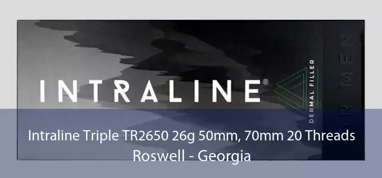 Intraline Triple TR2650 26g 50mm, 70mm 20 Threads Roswell - Georgia