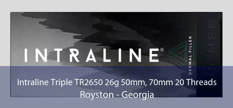 Intraline Triple TR2650 26g 50mm, 70mm 20 Threads Royston - Georgia