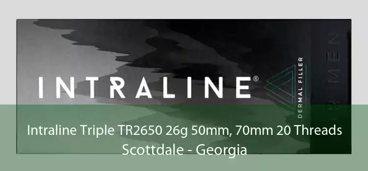 Intraline Triple TR2650 26g 50mm, 70mm 20 Threads Scottdale - Georgia