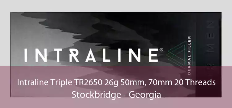 Intraline Triple TR2650 26g 50mm, 70mm 20 Threads Stockbridge - Georgia