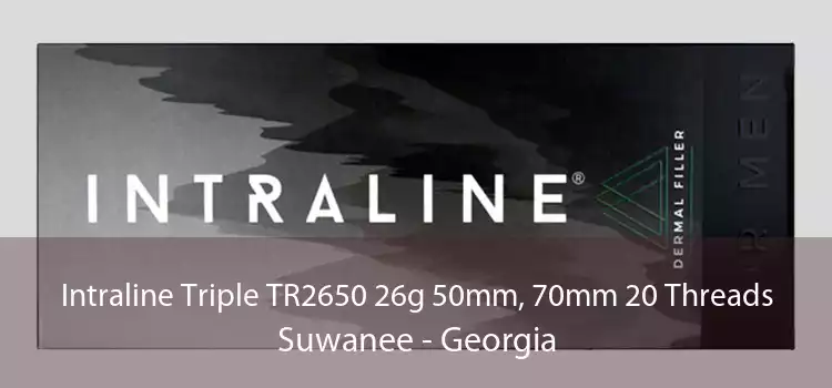 Intraline Triple TR2650 26g 50mm, 70mm 20 Threads Suwanee - Georgia