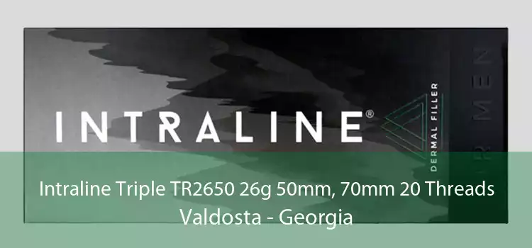 Intraline Triple TR2650 26g 50mm, 70mm 20 Threads Valdosta - Georgia