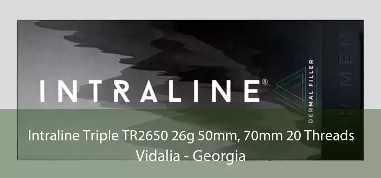 Intraline Triple TR2650 26g 50mm, 70mm 20 Threads Vidalia - Georgia