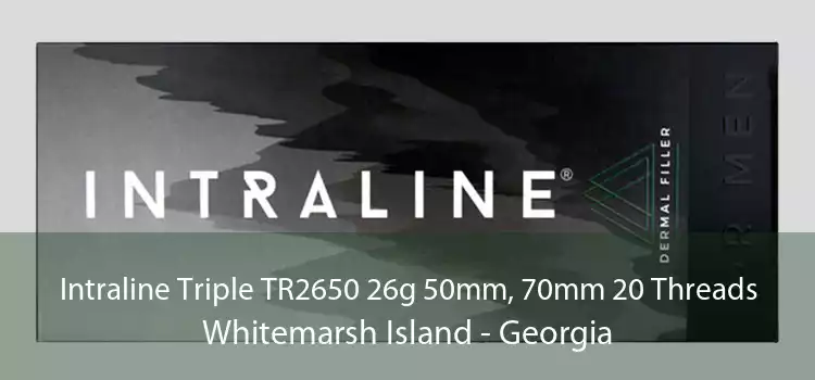 Intraline Triple TR2650 26g 50mm, 70mm 20 Threads Whitemarsh Island - Georgia