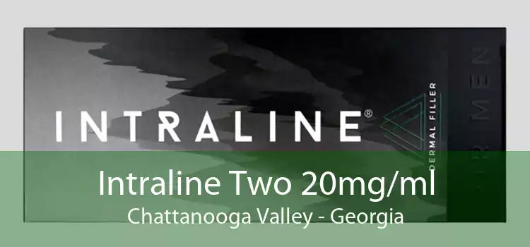 Intraline Two 20mg/ml Chattanooga Valley - Georgia