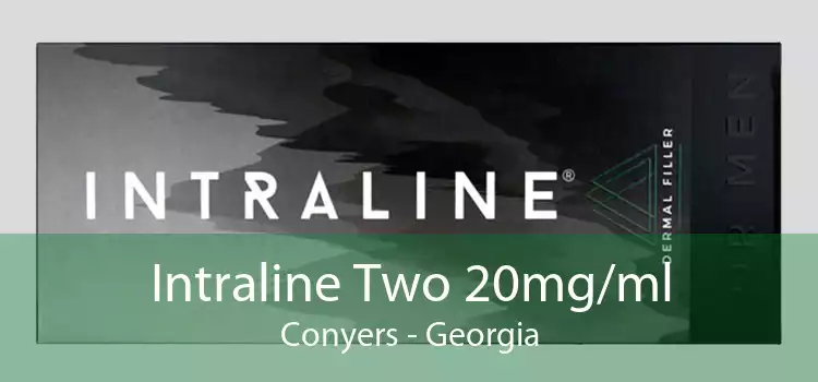 Intraline Two 20mg/ml Conyers - Georgia