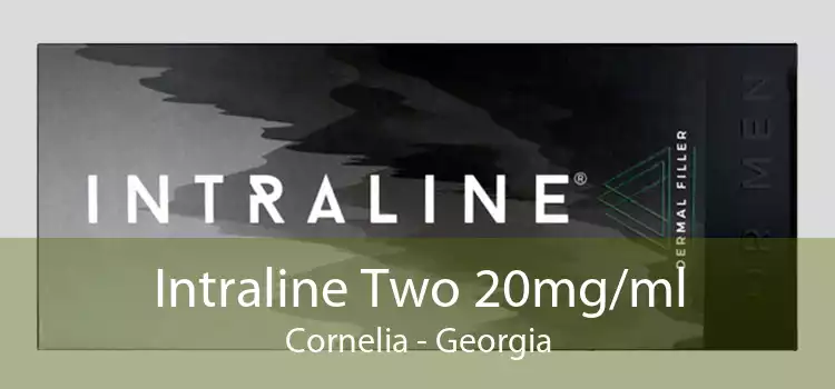 Intraline Two 20mg/ml Cornelia - Georgia