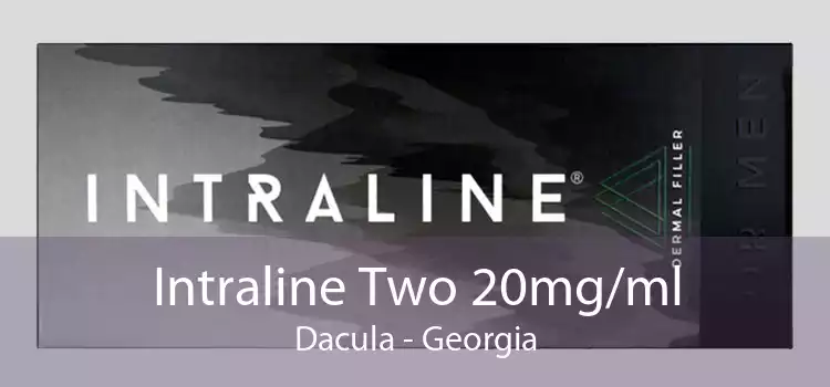 Intraline Two 20mg/ml Dacula - Georgia
