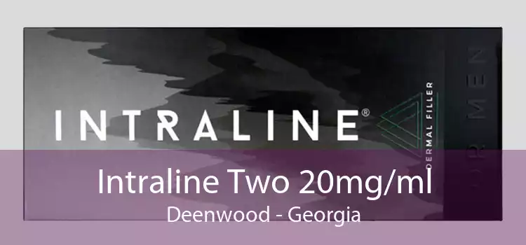 Intraline Two 20mg/ml Deenwood - Georgia