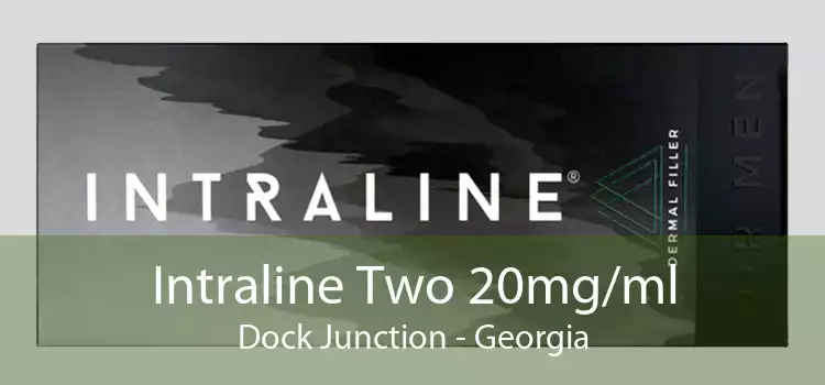 Intraline Two 20mg/ml Dock Junction - Georgia