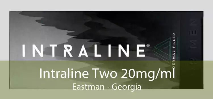 Intraline Two 20mg/ml Eastman - Georgia