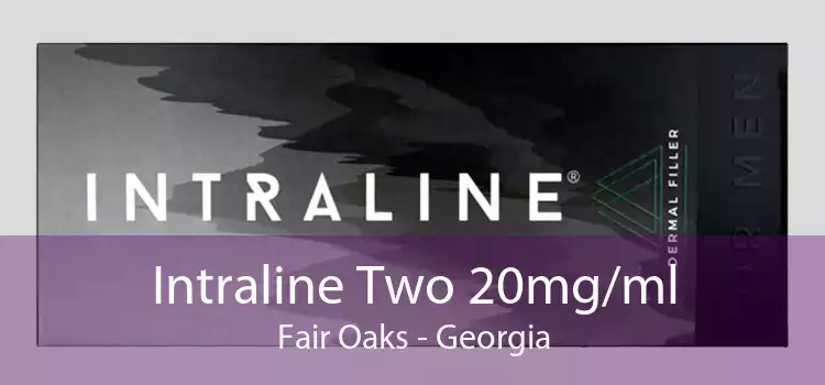 Intraline Two 20mg/ml Fair Oaks - Georgia