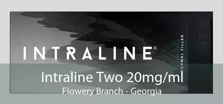 Intraline Two 20mg/ml Flowery Branch - Georgia