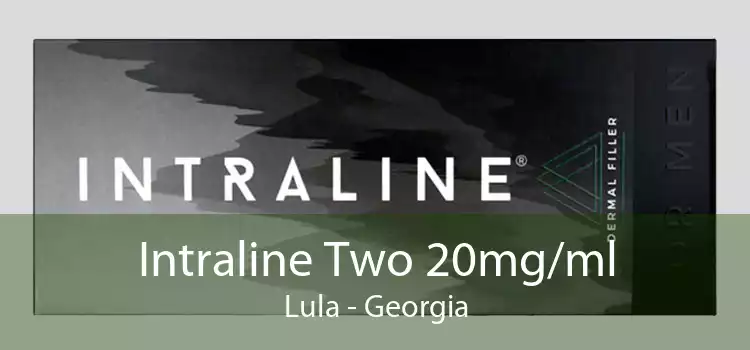 Intraline Two 20mg/ml Lula - Georgia