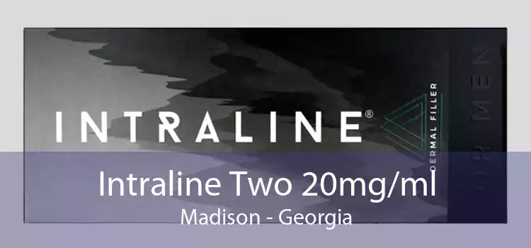 Intraline Two 20mg/ml Madison - Georgia