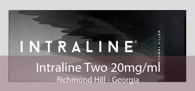 Intraline Two 20mg/ml Richmond Hill - Georgia