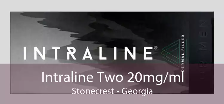 Intraline Two 20mg/ml Stonecrest - Georgia
