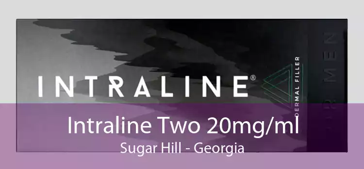 Intraline Two 20mg/ml Sugar Hill - Georgia