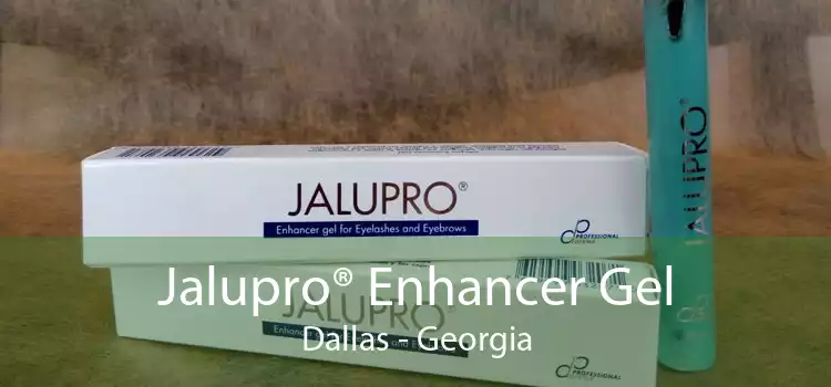 Jalupro® Enhancer Gel Dallas - Georgia
