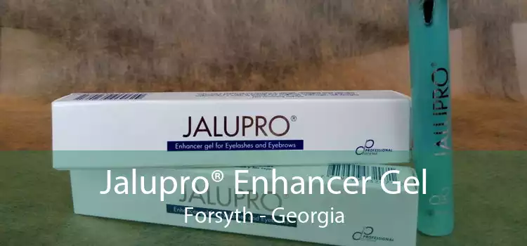 Jalupro® Enhancer Gel Forsyth - Georgia