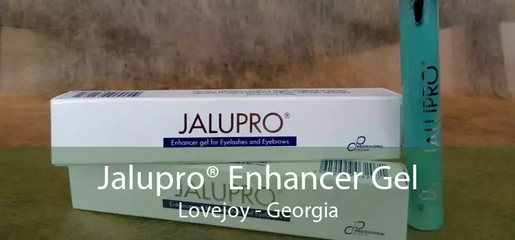Jalupro® Enhancer Gel Lovejoy - Georgia