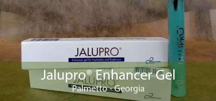 Jalupro® Enhancer Gel Palmetto - Georgia