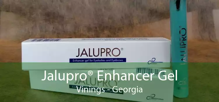 Jalupro® Enhancer Gel Vinings - Georgia