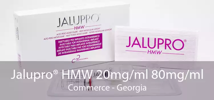 Jalupro® HMW 20mg/ml 80mg/ml Commerce - Georgia