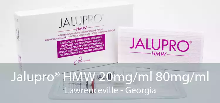 Jalupro® HMW 20mg/ml 80mg/ml Lawrenceville - Georgia