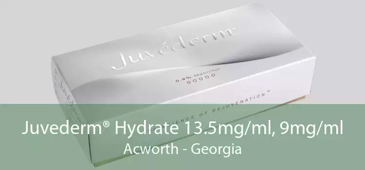 Juvederm® Hydrate 13.5mg/ml, 9mg/ml Acworth - Georgia