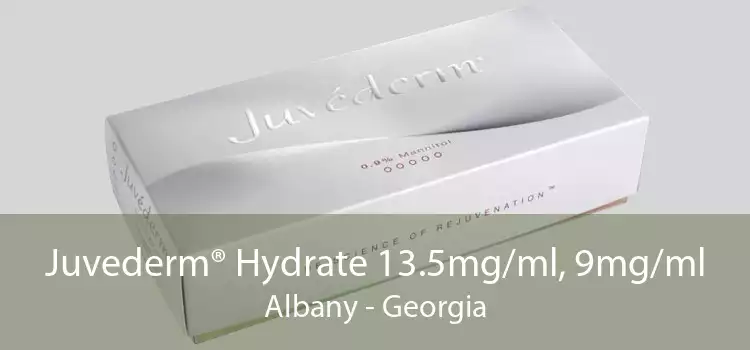 Juvederm® Hydrate 13.5mg/ml, 9mg/ml Albany - Georgia