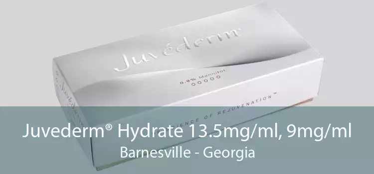 Juvederm® Hydrate 13.5mg/ml, 9mg/ml Barnesville - Georgia