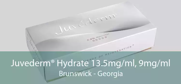 Juvederm® Hydrate 13.5mg/ml, 9mg/ml Brunswick - Georgia