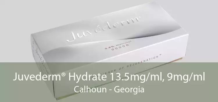 Juvederm® Hydrate 13.5mg/ml, 9mg/ml Calhoun - Georgia