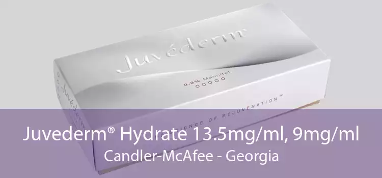 Juvederm® Hydrate 13.5mg/ml, 9mg/ml Candler-McAfee - Georgia