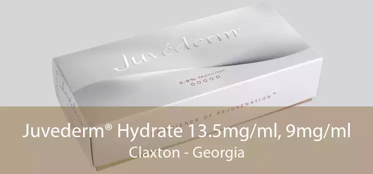 Juvederm® Hydrate 13.5mg/ml, 9mg/ml Claxton - Georgia