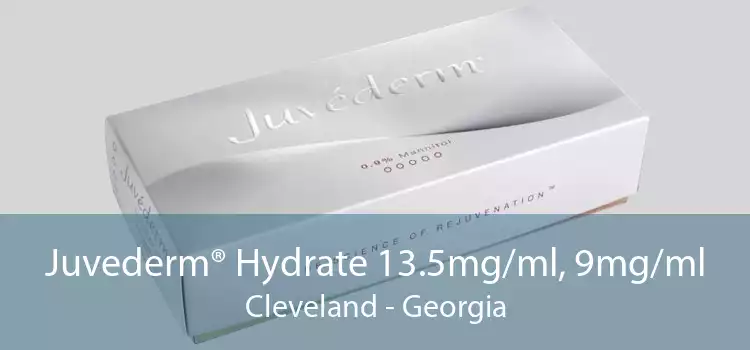 Juvederm® Hydrate 13.5mg/ml, 9mg/ml Cleveland - Georgia