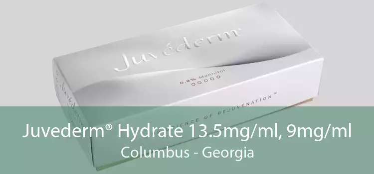 Juvederm® Hydrate 13.5mg/ml, 9mg/ml Columbus - Georgia