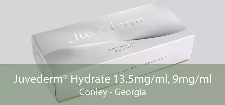Juvederm® Hydrate 13.5mg/ml, 9mg/ml Conley - Georgia