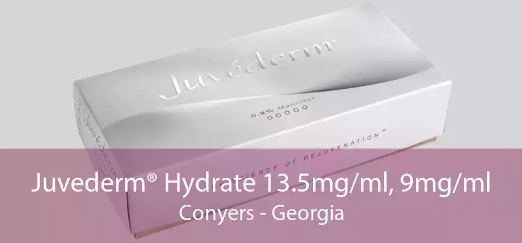 Juvederm® Hydrate 13.5mg/ml, 9mg/ml Conyers - Georgia