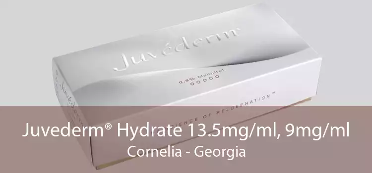 Juvederm® Hydrate 13.5mg/ml, 9mg/ml Cornelia - Georgia