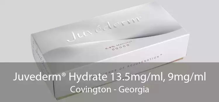 Juvederm® Hydrate 13.5mg/ml, 9mg/ml Covington - Georgia