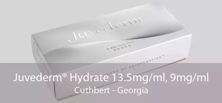 Juvederm® Hydrate 13.5mg/ml, 9mg/ml Cuthbert - Georgia