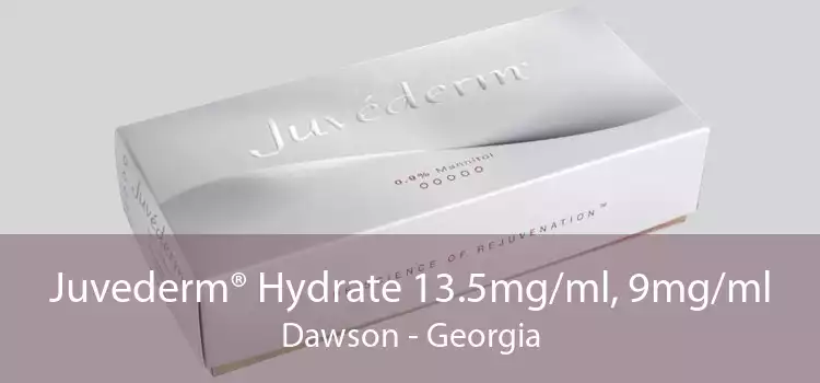 Juvederm® Hydrate 13.5mg/ml, 9mg/ml Dawson - Georgia